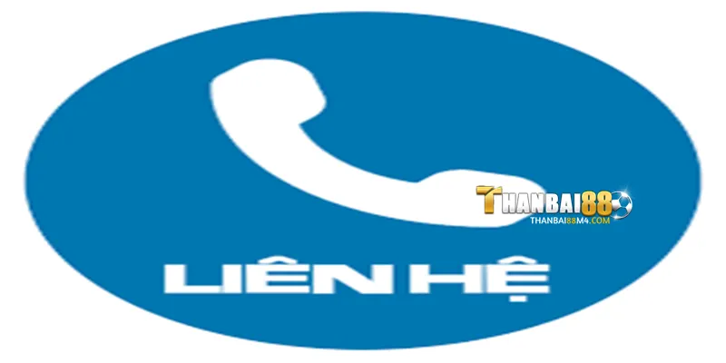 Liên Hệ Thanbai88 Liên hệ Thanbai88 qua số hotline